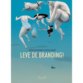Pascal Rabaté, David Prudhomme - Leve de branding!